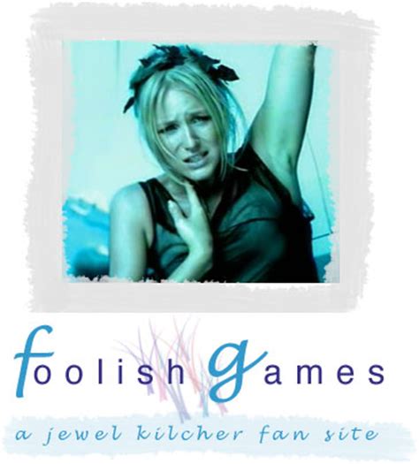 Foolish Games : A Jewel Fan Site.